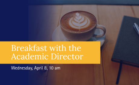 Breakfast with the Academic Director & Programme Managers /April 8/
