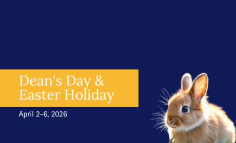 Easter Holiday & Dean’s Day /April 2-6, 2026/